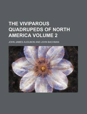 Book cover for The Viviparous Quadrupeds of North America Volume 2