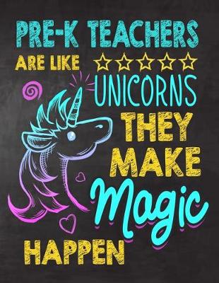 Book cover for Pre-K Teachers are like Unicorns They make Magic Happen