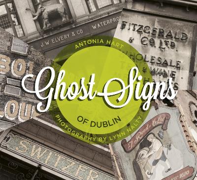 Ghost Signs of Dublin by Antonia Hart