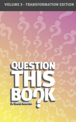 Book cover for Question This Book - Volume 3 (Transformation Edition)