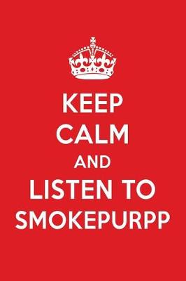 Book cover for Keep Calm and Listen to Smokepurpp