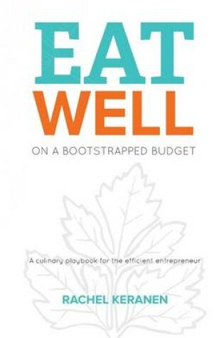 Cover of Eat Well on a Bootstrapped Budget