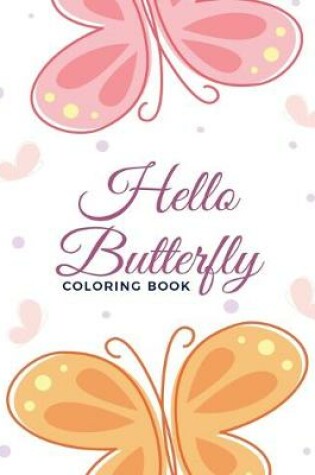 Cover of Hello Butterfly Coloring Book