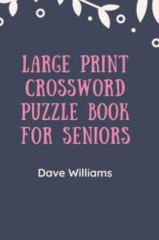 Cover of Large Print Crossword Puzzle Book for Seniors