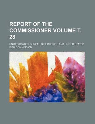 Book cover for Report of the Commissioner Volume . 28