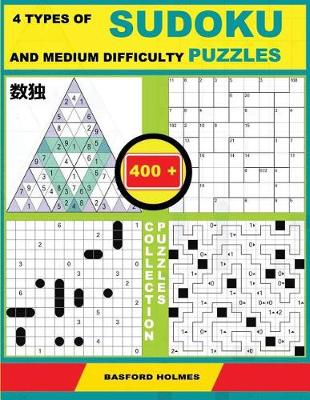 Cover of 4 Types of Sudoku and Medium Difficulty Puzzles. 400 Collection Puzzles.