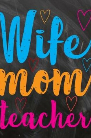 Cover of Wife Mom Teacher