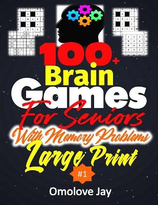 Book cover for 100+ Brain Games for Seniors with Memory Problems Large Print