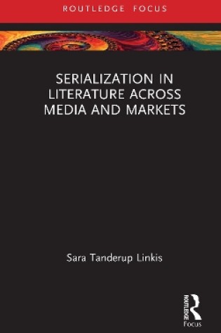 Cover of Serialization in Literature Across Media and Markets