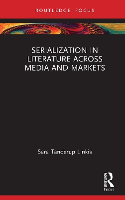 Book cover for Serialization in Literature Across Media and Markets