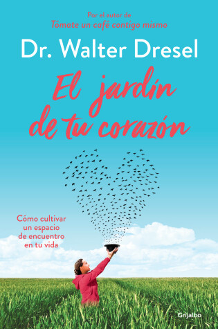 Cover of El Jardin de Tu Corazon / The Garden That Is Your Heart