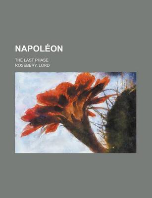 Book cover for Napoleon; The Last Phase