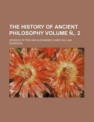 Book cover for The History of Ancient Philosophy Volume N . 2