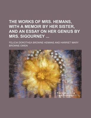 Book cover for The Works of Mrs. Hemans, with a Memoir by Her Sister, and an Essay on Her Genius by Mrs. Sigourney (Volume 7)