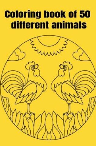 Cover of Coloring book of 50 different animals