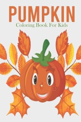 Cover of Pumpkin Coloring Book For Kids