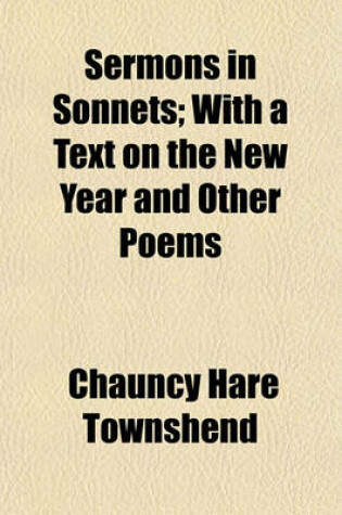 Cover of Sermons in Sonnets; With a Text on the New Year and Other Poems