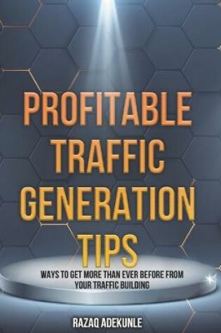 Cover of Profitable Traffic Generation Tips