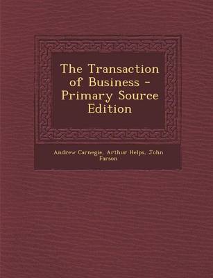 Book cover for The Transaction of Business - Primary Source Edition