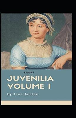 Book cover for Juvenilia - Volume I Annotated