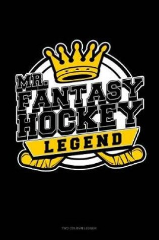 Cover of Mr. Fantasy Hockey Legend