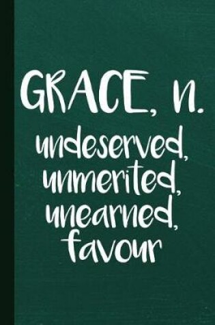 Cover of Grace N Undeserved Unmerited Unearned Favor