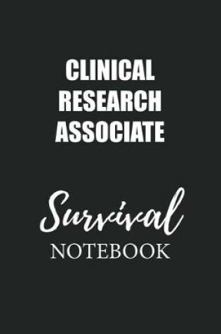 Cover of Clinical Research Associate Survival Notebook