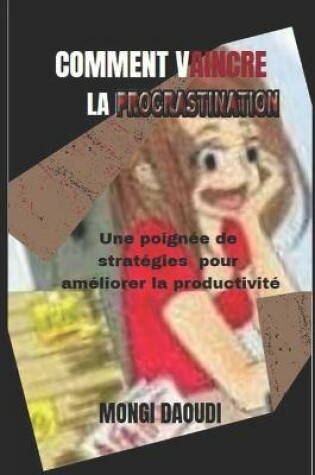 Cover of Comment Vaincre La Procrastination