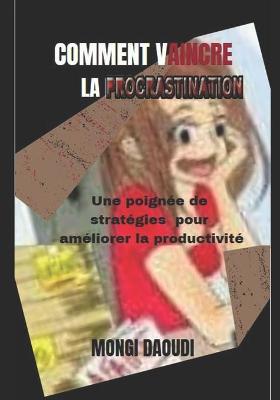 Book cover for Comment Vaincre La Procrastination