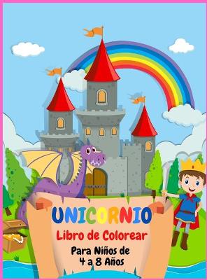 Book cover for Unicornio Libro de Colorear Para Niños de 4 a 8 Años