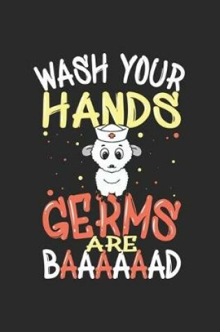 Cover of Wash Your Hands Germs Are Baaaaaad