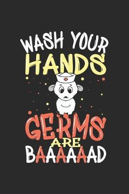 Book cover for Wash Your Hands Germs Are Baaaaaad