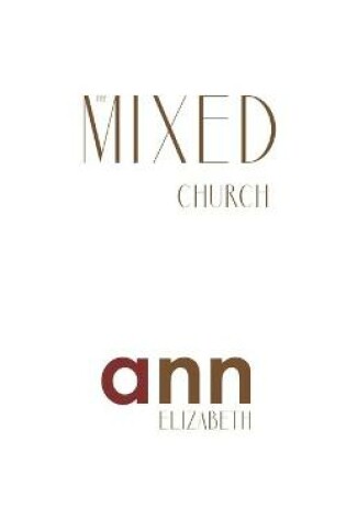 Cover of The Mixed Church - Ann Elizabeth