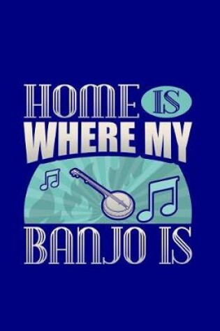 Cover of Home Is Where My Banjo Is