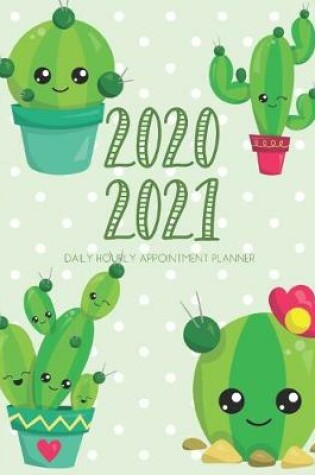 Cover of Daily Planner 2020-2021 Cactus Succulent 15 Months Gratitude Hourly Appointment Calendar