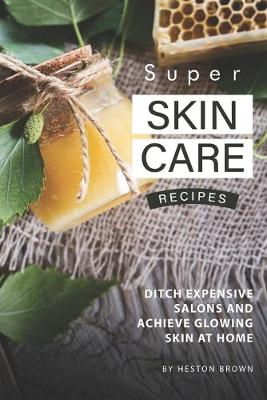 Book cover for Super Skin Care Recipes
