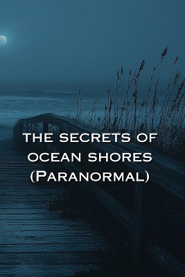 Book cover for The secrets of ocean shores (Paranormal)