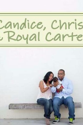Cover of Candice, Chris, & Royal Carter