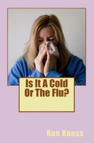 Cover of Is It A Cold Or The Flu?