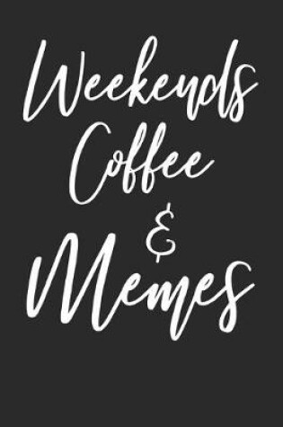 Cover of Weekends Coffee & Memes