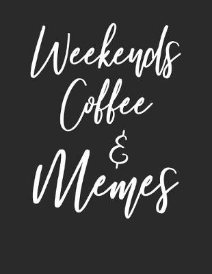 Book cover for Weekends Coffee & Memes