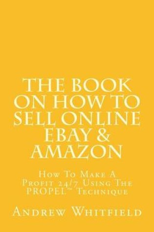 Cover of The Book on How to Sell Online EBay & Amazon