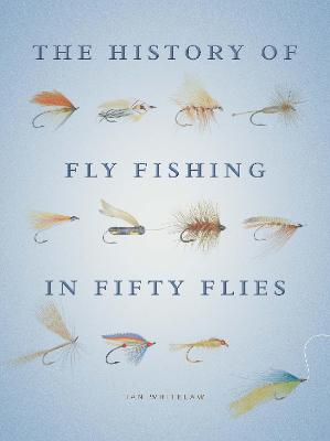 Book cover for The  History of Fly Fishing in Fifty Flies