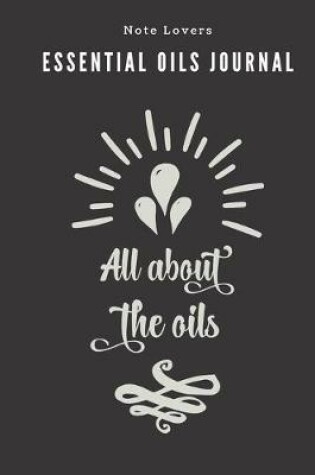 Cover of All About The Oils - Essential Oils Journal