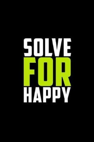 Cover of Solve for Happy