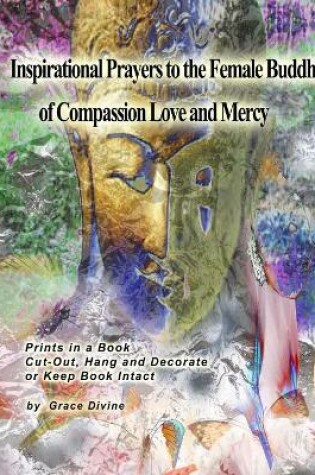 Cover of Inspirational Prayers to the Female Buddha of Compassion Love and Mercy