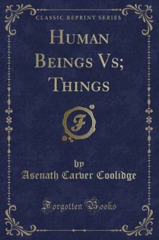 Cover of Human Beings Vs; Things (Classic Reprint)