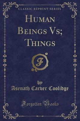 Book cover for Human Beings Vs; Things (Classic Reprint)