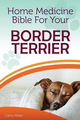 Book cover for Home Medicine Bible for Your Border Terrier