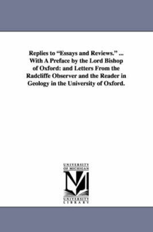 Cover of Replies to Essays and Reviews. ... with a Preface by the Lord Bishop of Oxford